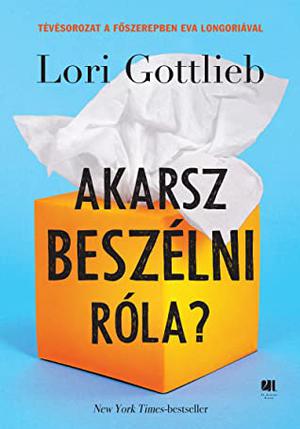 Maybe You Should Talk to Someone: A Therapist, Her Therapist, and Our Lives Revealed by Lori Gottlieb