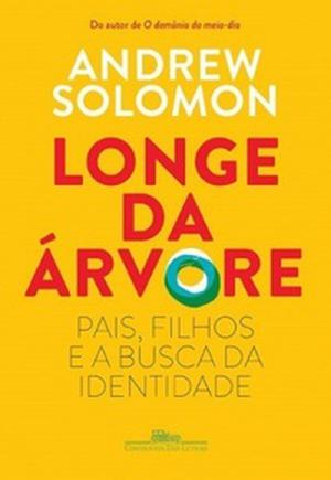 Far from the Tree: Parents, Children, and the Search for Identity by Andrew Solomon