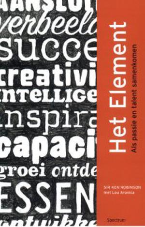 The Element: How Finding Your Passion Changes Everything by Ken Robinson, Lou Aronica