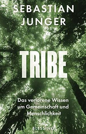 Tribe: On Homecoming and Belonging by Sebastian Junger