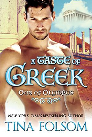 A Taste of Greek (Out of Olympus #3)