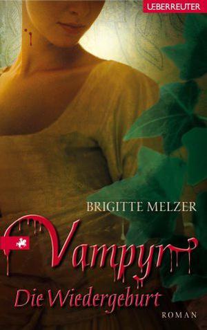 Vampyr - Die Wiedergeburt by Brigitte Melzer