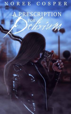 A Prescription for Delirium (A Van Helsing Organization #1)