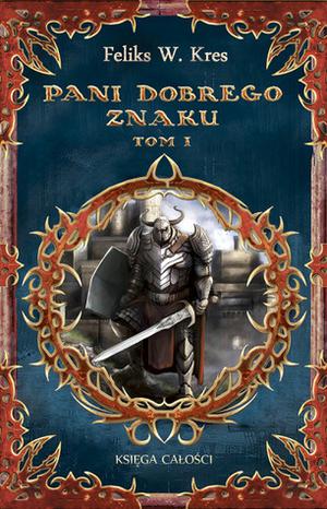 Pani Dobrego Znaku, tom I (Księga Całości #4.1)