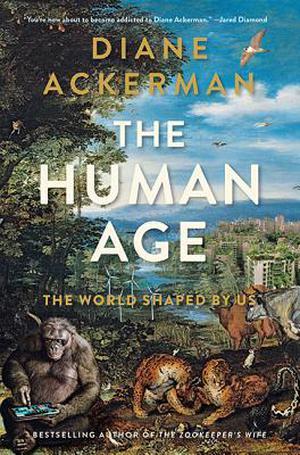 The Human Age by Diane Ackerman