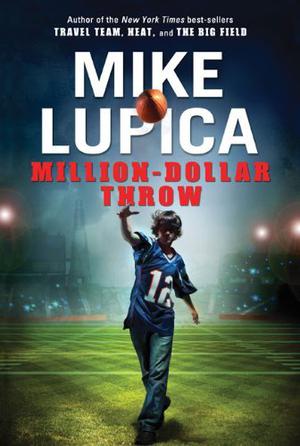Million Dollar Throw by Mike Lupica, Jeffrey Brick