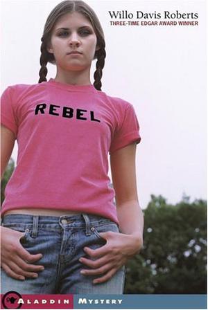 Rebel by Willo Davis Roberts