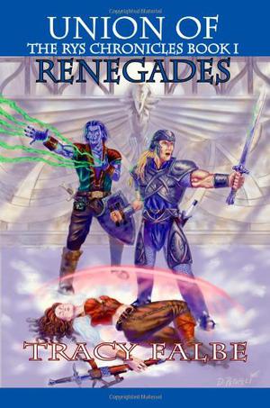 Union of Renegades (The Rys Chronicles #1)