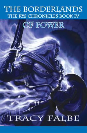 Borderlands of Power (The Rys Chronicles #4)