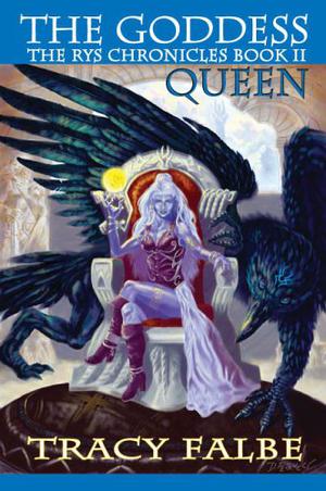 The Goddess Queen (The Rys Chronicles #2)