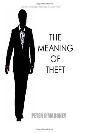 The Meaning of Theft by Peter O'Mahoney