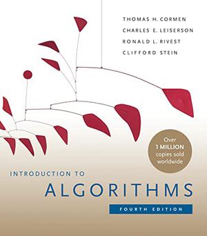 Introduction to Algorithms by Thomas H. Cormen, Charles E Leiserson, Ronald L Rivest, Clifford Stein