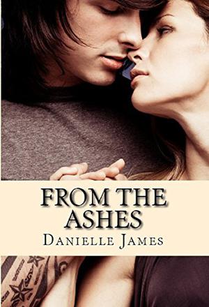From the Ashes by Danielle James