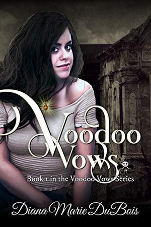 Voodoo Vows by Diana Marie DuBois