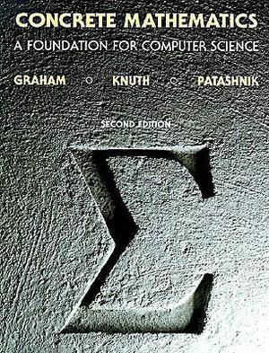 Concrete Mathematics: A Foundation for Computer Science by Ronald L. Graham, Donald Ervin Knuth, Oren Patashnik