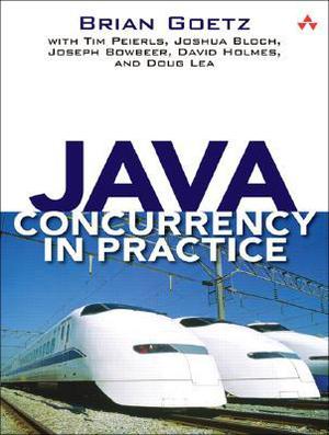 Java Concurrency in Practice by Brian Goetz, Tim Peierls, Joshua Bloch, Joseph Bowbeer, David Holmes, Doug Lea