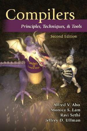 Compilers: Principles, Techniques, and Tools by Alfred V. Aho, Monica S. Lam, Ravi Sethi, Jeffrey D. Ullman