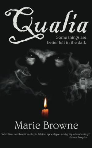 Qualia by Marie Browne