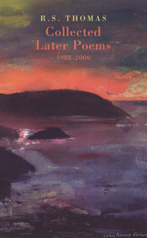 Collected Later Poems by R.S. Thomas