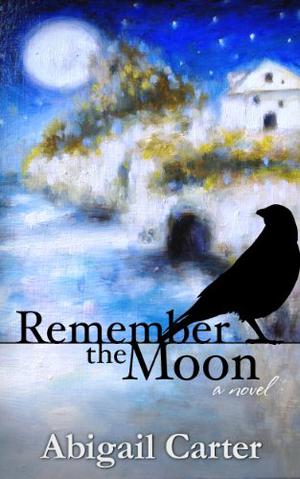 Remember the Moon by Abigail Carter