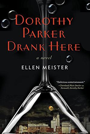 Dorothy Parker Drank Here by Ellen Meister