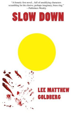 Slow Down by Lee Matthew Goldberg