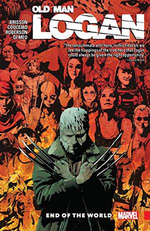 Wolverine: Old Man Logan, Vol. 10: End of the World (Old Man Logan (Collected Editions) #10)