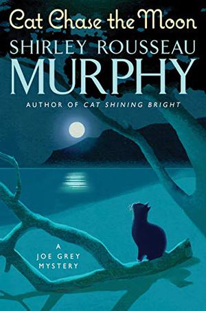 Cat Chase the Moon: A Joe Grey Mystery: The Joe Grey Mysteries, book 21 (Joe Grey #21)