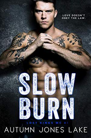 Slow Burn (Lost Kings MC #1)