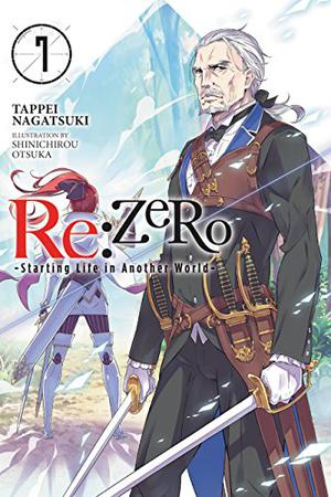 Re:ZERO -Starting Life in Another World-, Vol. 7 (ゼロから始める異世界生活 / Re:Zero Light Novels #7)