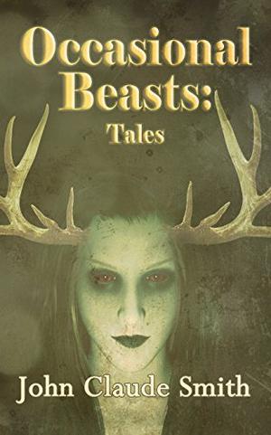 Occasional Beasts: Tales by John Claude Smith