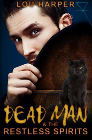 Dead Man and the Restless Spirits (Dead Man #1)