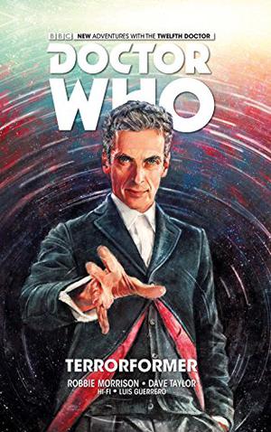 Doctor Who: The Twelfth Doctor Vol. 1: Terroformer (Doctor Who: The Twelfth Doctor Titan Comics #1)