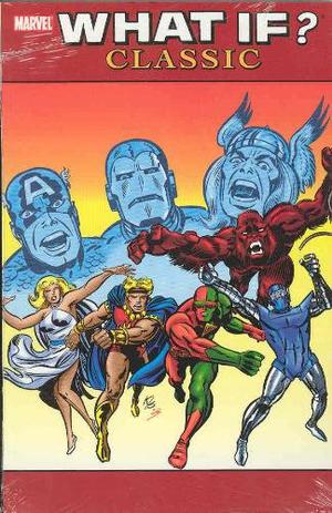 What If? Classic, Vol. 2 by Roy Thomas, Jack Kirby