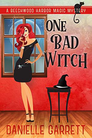 One Bad Witch by Danielle Garrett, Amanda Ronconi