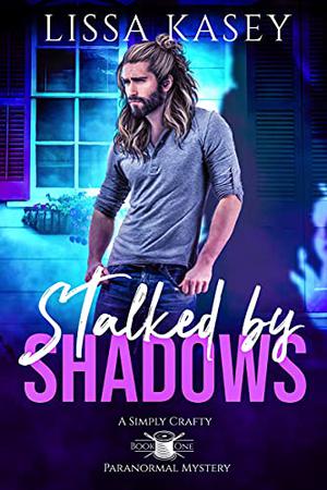 Stalked by Shadows (Simply Crafty #1)