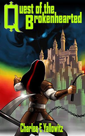 Quest of the Brokenhearted by Charles E. Yallowitz