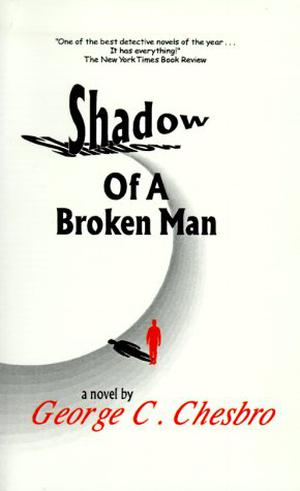 Shadow of a Broken Man by George C. Chesbro