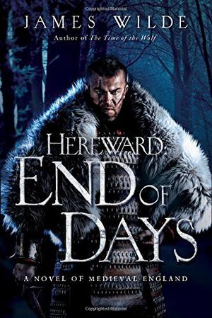 Hereward: End of Days by James Wilde
