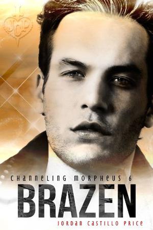 Brazen (Channeling Morpheus/Sweet Oblivion #6)