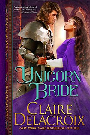 Unicorn Bride: A Medieval Romance by Claire Delacroix