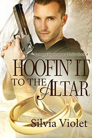 Hoofin' It to the Altar (Law and Supernatural Order #4)