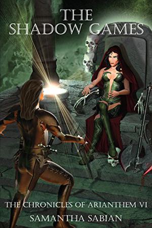 The Shadow Games (Chronicles of Arianthem #6)