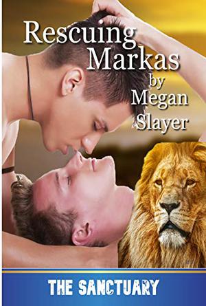 Rescuing Markas by Megan Slayer