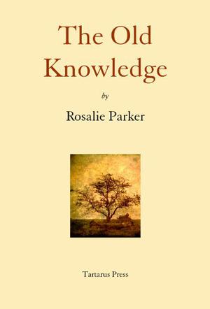 The Old Knowledge and Other Strange Tales by Rosalie Parker