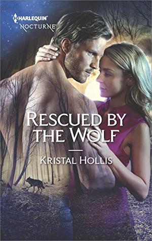 Rescued By The Wolf by Kristal Hollis