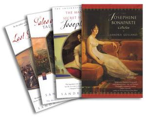 The Josephine Bonaparte Collection: The Many Lives and Secret Sorrows of Josephine B., Tales of Passion, Tales of Woe, and the Last Great Dance on Earth (Josephine Bonaparte #1-3)