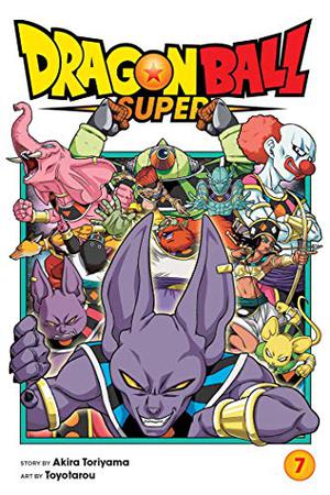 Dragon Ball Super, Vol. 7: Universe Survival! The Tournament of Power Begins!! (Dragon Ball Super #7)