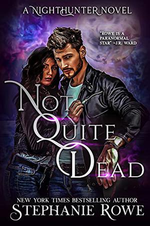 Not Quite Dead by Stephanie Rowe