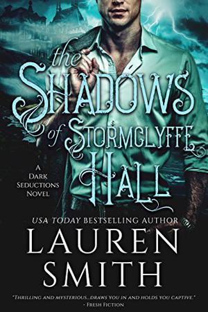 The Shadows of Stormclyffe Hall: A Modern Gothic Romance by Lauren Smith